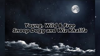 Wiz Khalifa and Snoop dogg - Young, wild and free (lyrics)