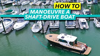 How to manoeuvre a shaftdrive boat | Expert skipper's tips with Jon Mendez | Motor Boat & Yachting