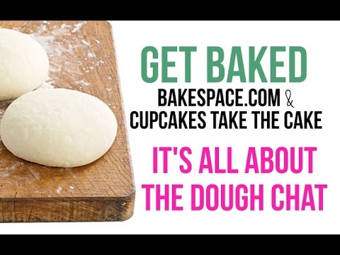 It’s all about the Dough! Bread & Pizza Dough Chat: Get Baked Live