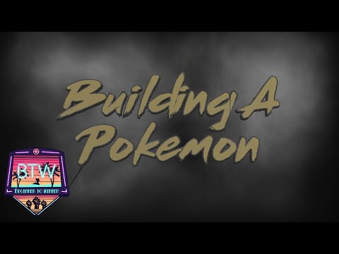 Getting Good - Ep. 2 - Building A Pokemon