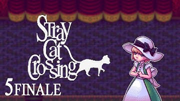 Chow Plays: Stray Cat Crossing | Part 5 | Finale