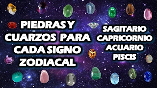 PIEDRAS Y CUARZOS PARA CADA SIGNO ZODIACAL (SAGITARIO, CAPRICORNIO, ACUARIO, PISCIS)