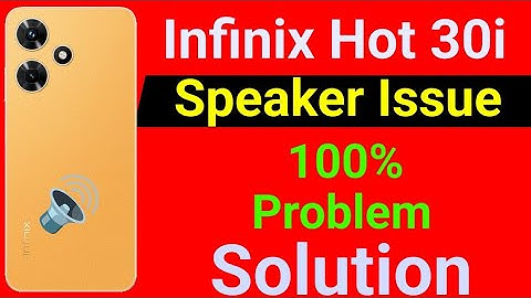 Infinix Hot 30i Speaker Not Working | How to Solve Speaker Problem in Infinix Hot 30i Mobile