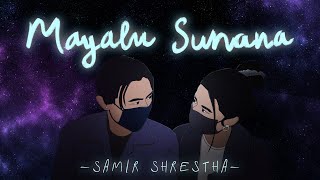 Miniatura de vídeo de "Samir Shrestha - Mayalu Sunana ( Official Lyrical Video ) | Prod. Foeseal"