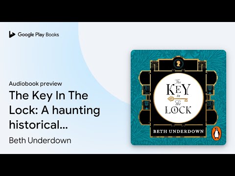 The Key In The Lock: A haunting historical… by Beth Underdown · Audiobook preview