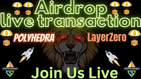 🔴Live Transactions: Polyhedra , Layerzero