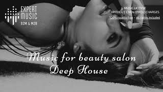 Музыка для салона красоты - Deep House - часть 1