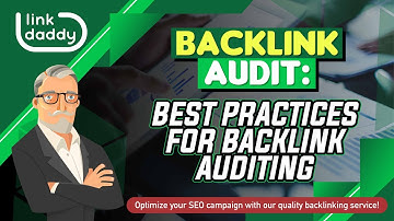 Backlink Audit - Best Practices for Backlink Auditing