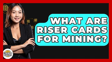 What Are Riser Cards For Mining? - CryptoBasics360.com