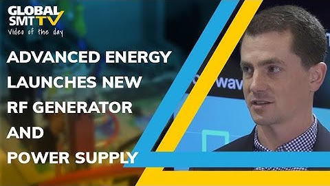 Advanced Energy launch new RF generator and power supply