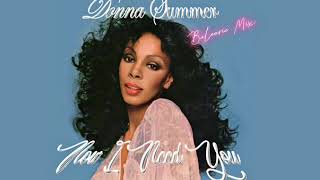 Donna Summer - Now I Need You -  Balearic Mix