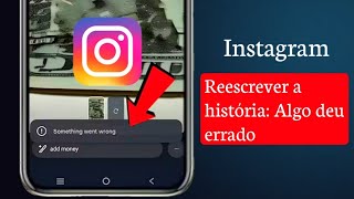 Como Corrigir o Erro de Reestilização de Stories do Instagram (Algo Deu Errado)