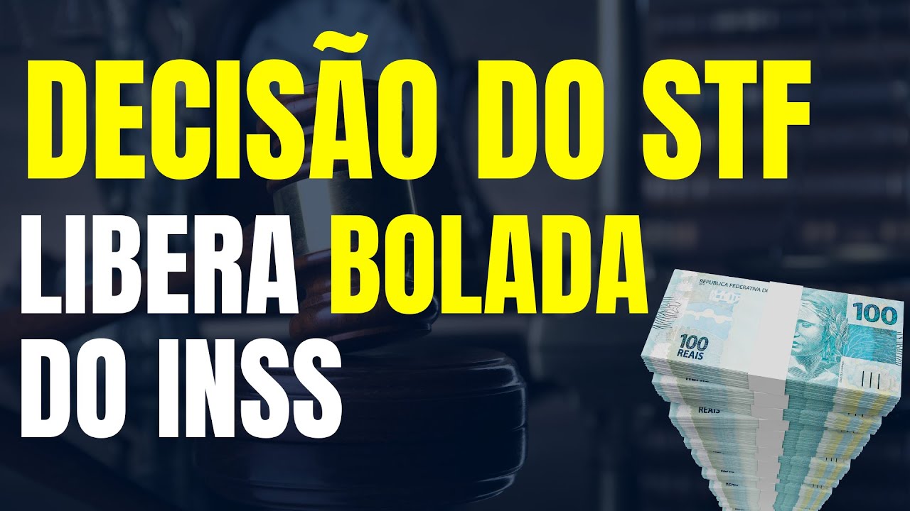DECISÃO SO STF, PERMITE BOLADA DO INSS / independente da publicação ou ...