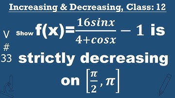 Show f(x)= 𝟏𝟔𝒔𝒊𝒏𝒙/(𝟒+𝒄𝒐𝒔𝒙)−𝟏 is strictly decreasing on [𝝅/𝟐,𝝅] I class 12 @deepakmittaldecoder
