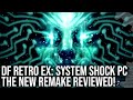 Df retro ex  system shock remake  digital foundry tech review