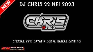 DJ JANDA PIRANG TIKTOK DJ CHRIS 22 MEI 2023 SPECIAL VVIP DAYAT KIDER HAIKAL GINTING