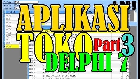 Tutorial  Membuat Aplikasi Toko  Penjualan Dengan Delphi 7 #Part3