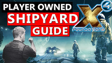 Get YOUR Shipyard Running! - X4 Foundations Player Owned Shipyard Building and Managing Guide