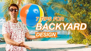 7 Tips For Backyard Design