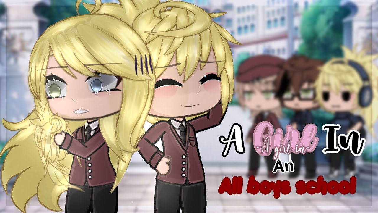 📚A Girl in and all Boys school||GLMM||GLM📚