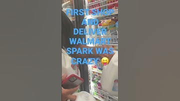 WALMART SPARK SHOP AND DELIVER GONE WRONG TOO MANY ITEMS TO HANDLE 😩😡