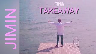 BTS PARK JIMIN ☆ TAKEAWAY [ FMV ] ft. Chainsmokers, Illenium