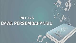 Download Lagu PKJ 146. BAWA PERSEMBAHANMU | Ay. 1-2 | Musik + Vocal MP3