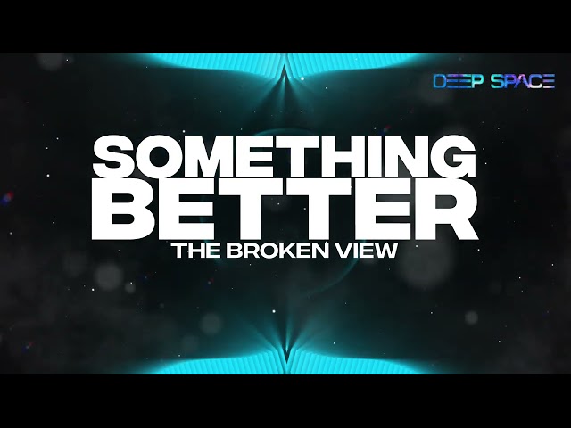 The Broken View - Something Better [HD] class=