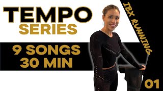 30 MIN TEMPO SERIES | Run with the Beat of the Music!
