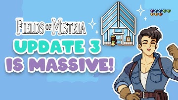 Fields of Mistria 3rd Update Guide – Unlock Every New Feature Fast!