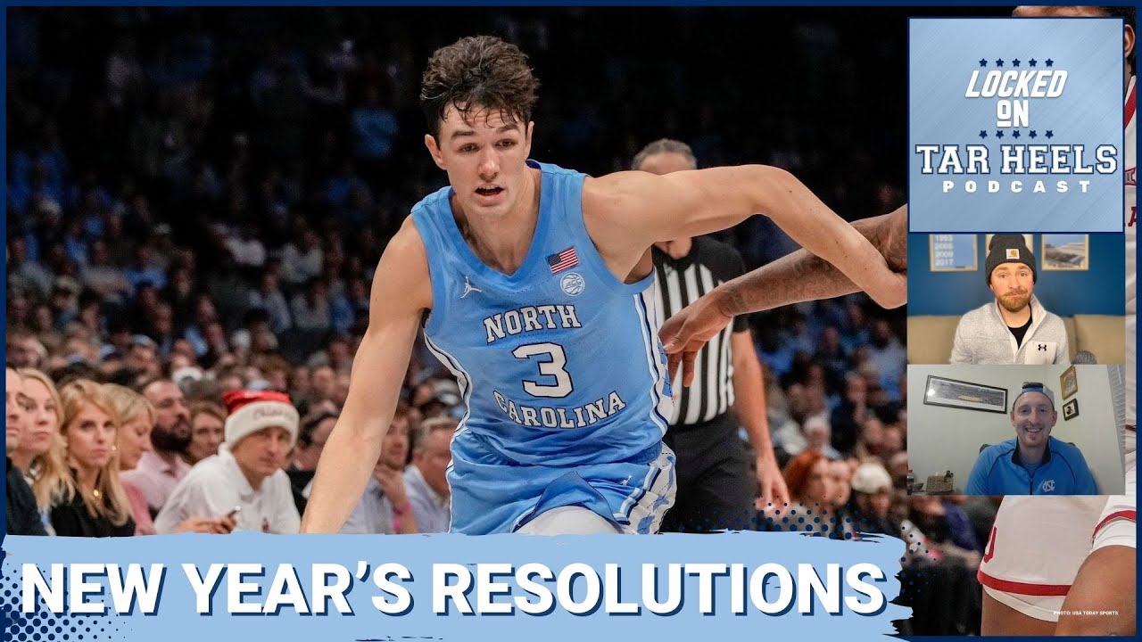 Video: Locked On Tar Heels - New Year's Resolutions For UNC Basketball