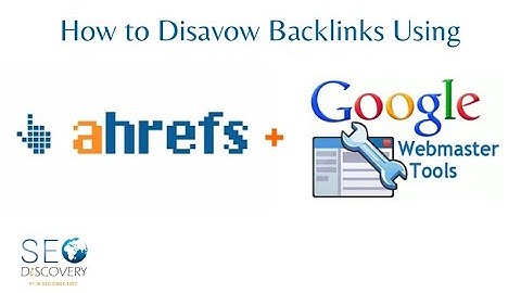 How to Disavow Backlinks Using Ahrefs and Google Search Console