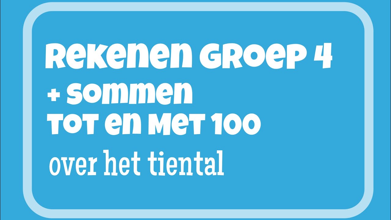 Groep 4 rekenen - Erbijsommen t/m 100 over het tiental - YouTube