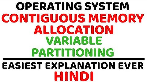 Contiguous Memory Allocation ll Variable / Dynamic Partitioning Explained with Example in Hindi