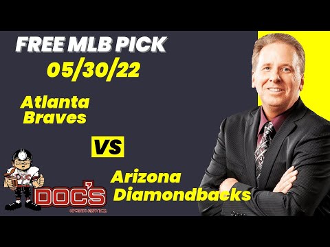 MLB Pick - Atlanta Braves vs Arizona Diamondbacks Prediction, 5/30/22 Free Best Bets & Odds