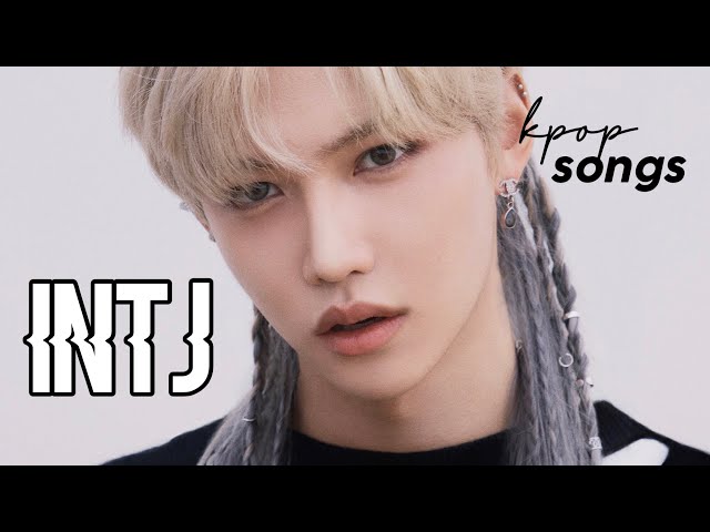 intj kpop songs (kpop mbti series pt.5) 