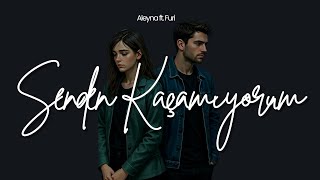 Senden Kaçamıyorum - Aleyna ft. Furi