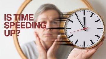 The REAL Reason Time FEELS Faster as You AGE