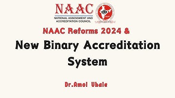 NAAC Reforms 2025 & New Binary Accreditation System