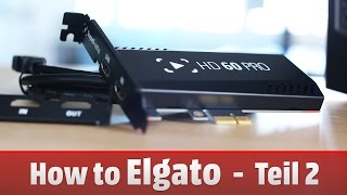 Wie baut man die Elgato richtig in den PC ein? | Teil2: HD60 PRO