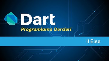 IF ELSE - Dart Programlama Dersleri #19