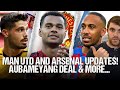 🚨 ‘YES’ TO MAN UTD! TWO ARSENAL DEALS, CHELSEA AND AUBA UPDATE, JOAO…