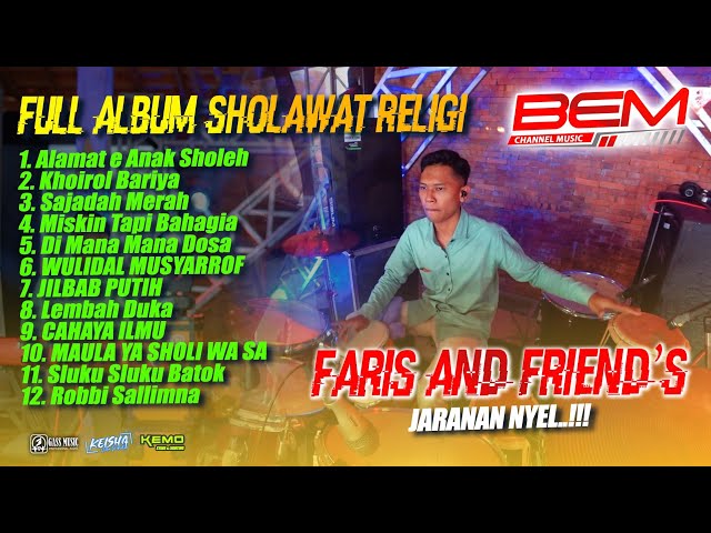 FULL ALBUM SHOLAWAT RELIGI FARIS & FRIEND DANGDUT KOPLO JARANAN NEW class=