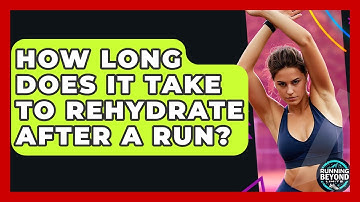 How Long Does It Take To Rehydrate After A Run? - Running Beyond Limits