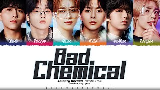 Xdinary Heroes 'Bad Chemical' Lyrics [Color Coded Han_Rom_Eng] | ShadowByYoongi