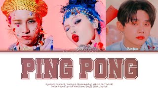 PING PONG - Hyuna \u0026 Dawn ft. Yeonjun Color Coded Lyrics Han/Rom/Eng|| Slips_hyxkai