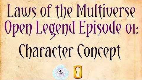 LotM - Open Legend - Episode 01: Character Concept