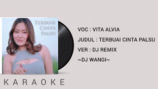 Vita Alvia - Dj Terbuai Cinta Palsu Karaoke Terbaru 2023