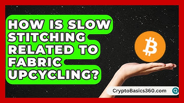 How Is Slow Stitching Related to Fabric Upcycling? | The Upcycle Lab