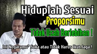 GUS BAHA || HIDUPLAH SESUAI PROPORSIMU TIDAK USAH BERLEBIHAN !
